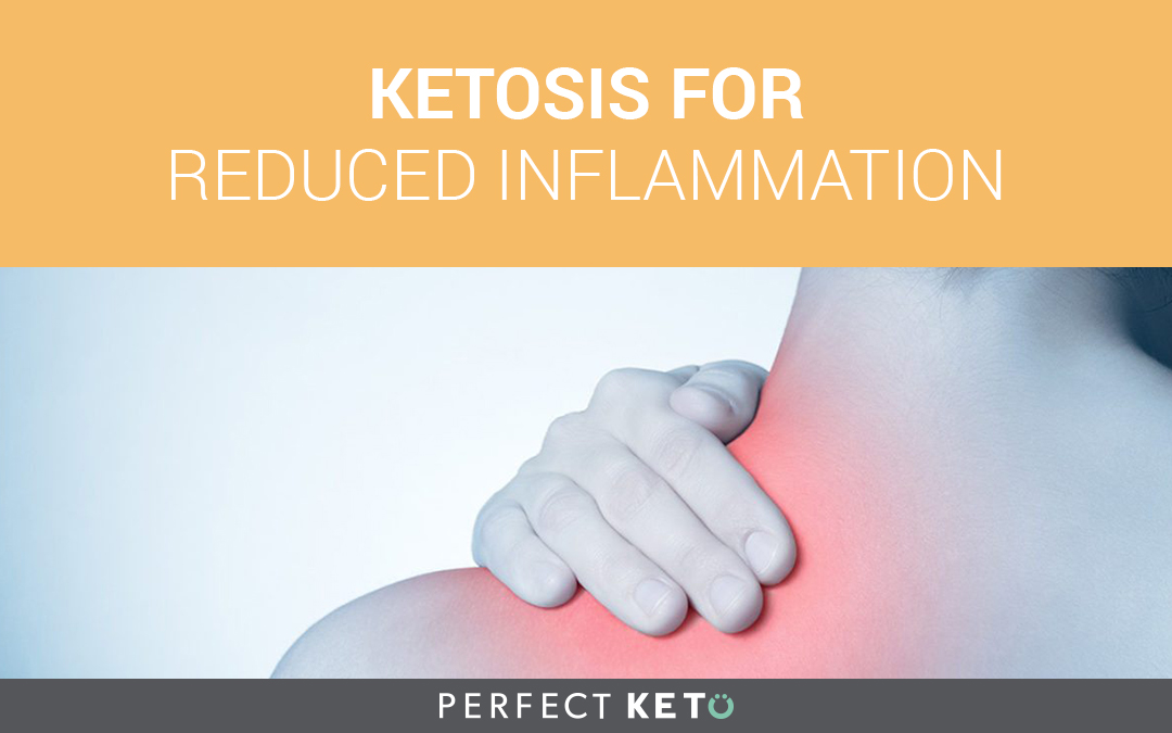 Ketosis for Reduced Inflammation Perfect Keto Exogenous Ketones