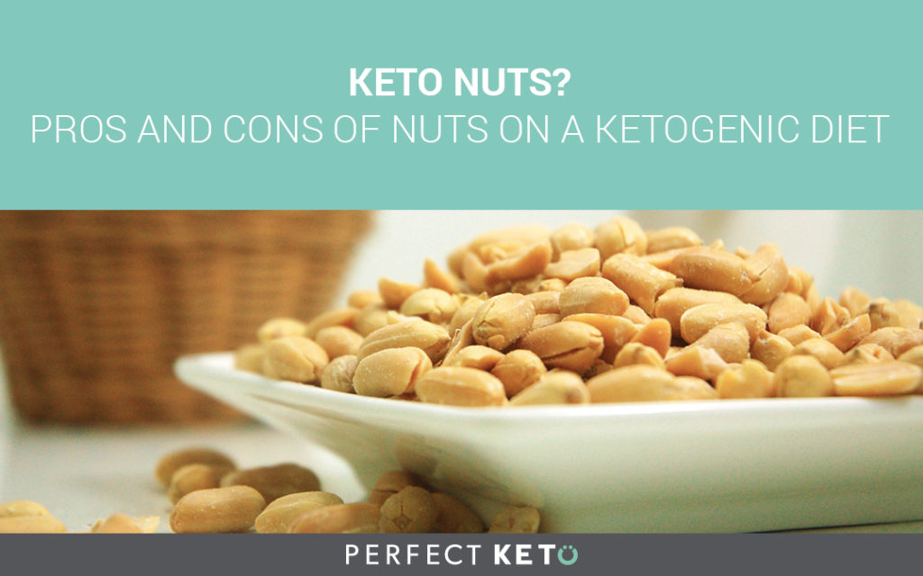 The Pros and Cons of Nuts on a Ketogenic Diet Perfect Keto