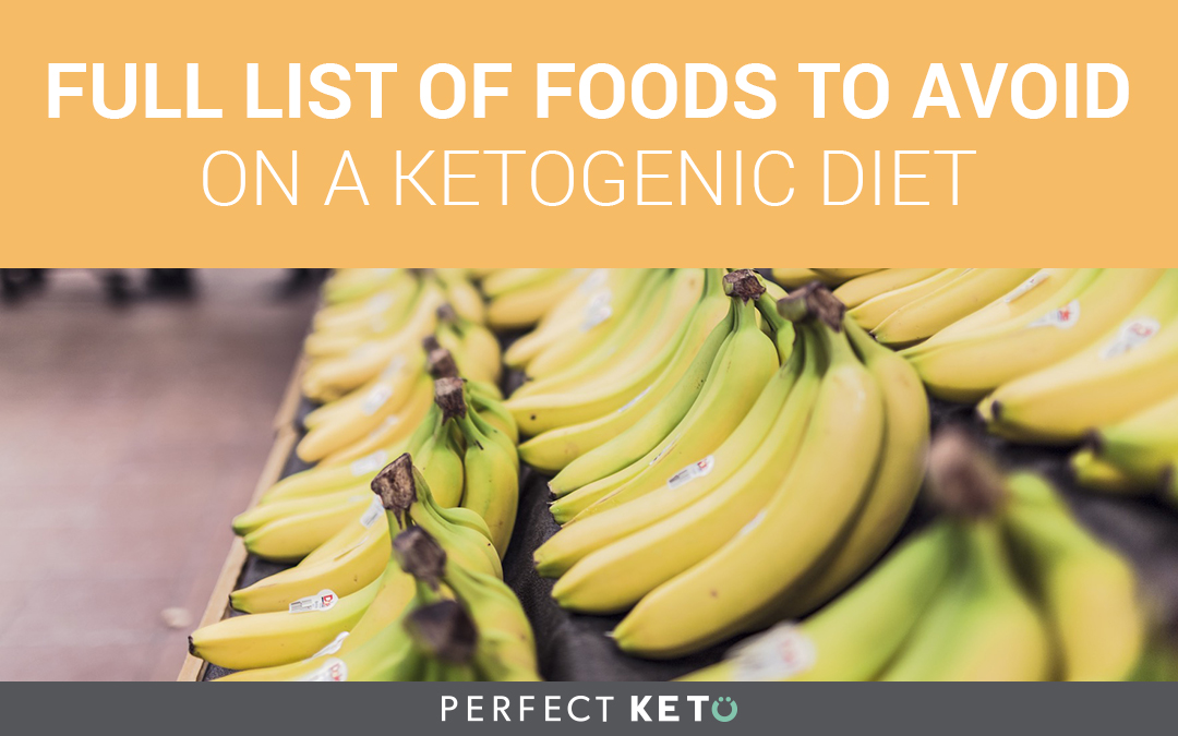 Full List of Foods to Avoid on a Ketogenic Diet