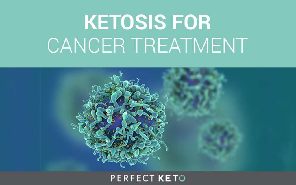 Ketosis for cancer treatment perfect keto exogenous ketones