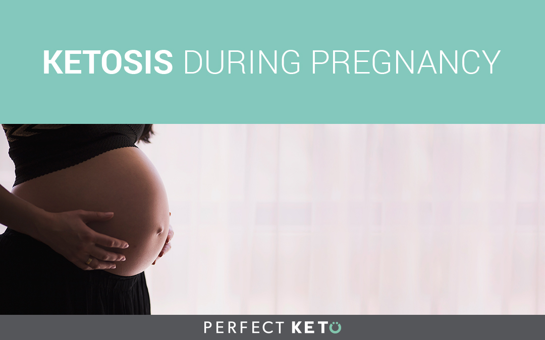 Ketosis During Pregnancy Perfect Keto Exogenous Ketones