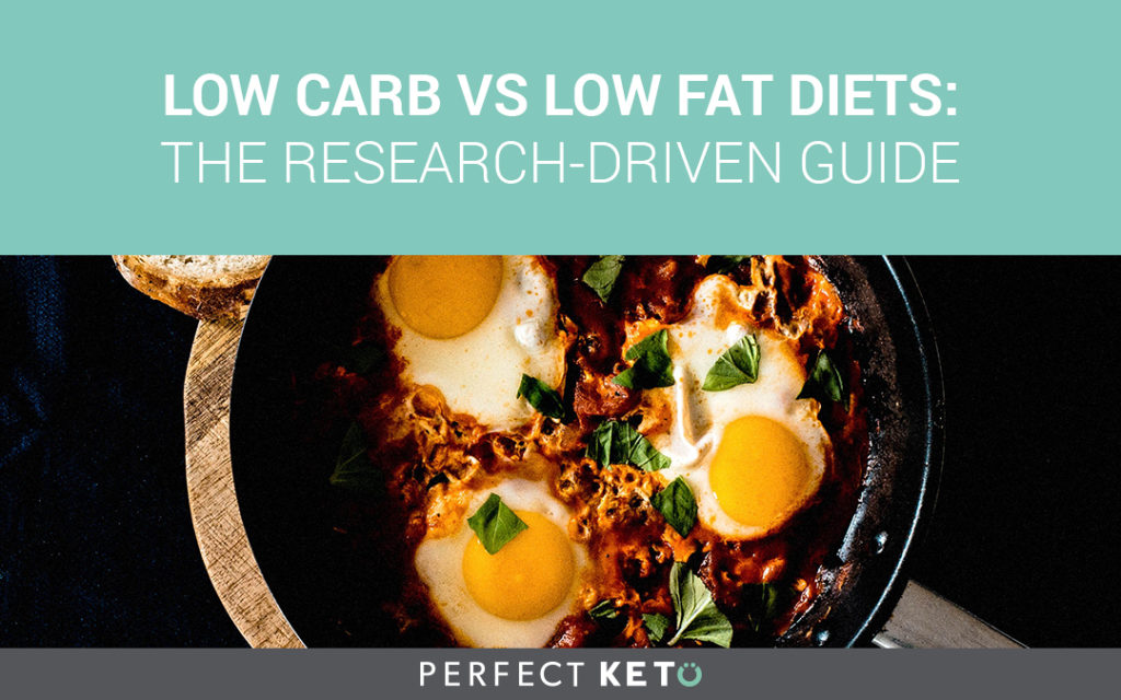 Low Carb vs Low Fat Diets The ResearchDriven Guide
