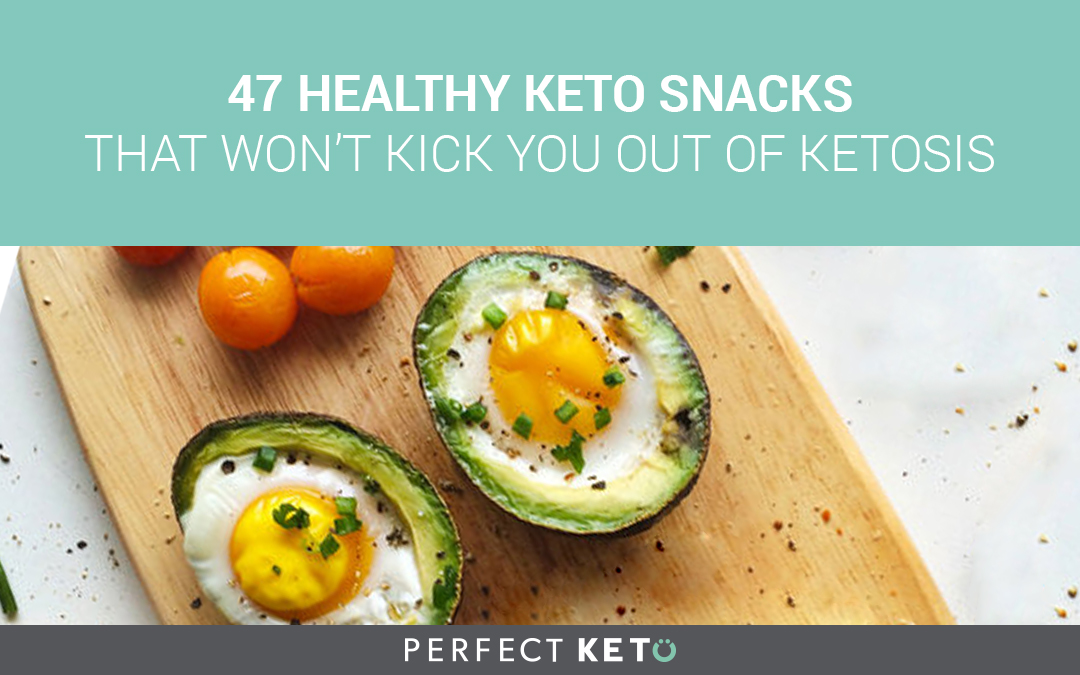 47-healthy-keto-snacks-that-won-t-kick-you-out-of-ketosis