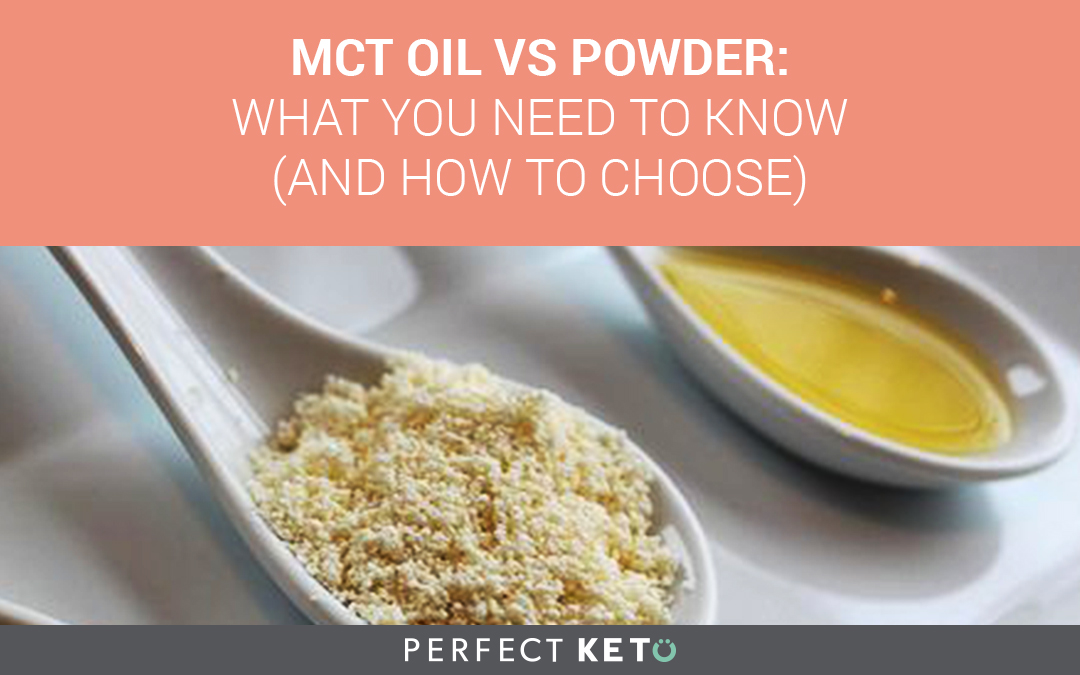 MCT Oil Vs Powder What You Need to Know (And How to Choose)