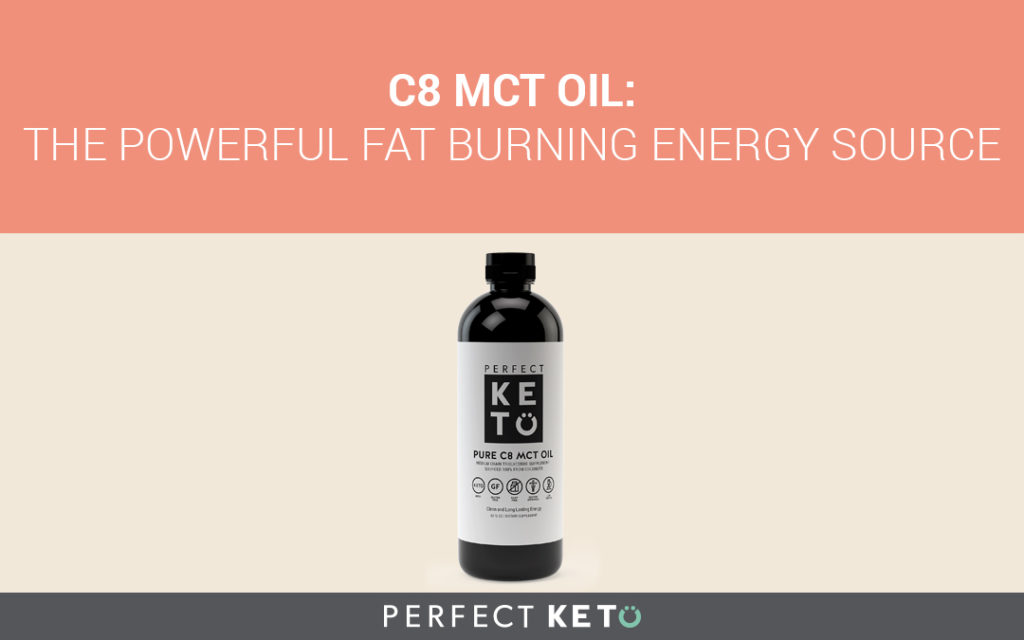C8 MCT Oil: The Powerful Fat Burning Energy Source