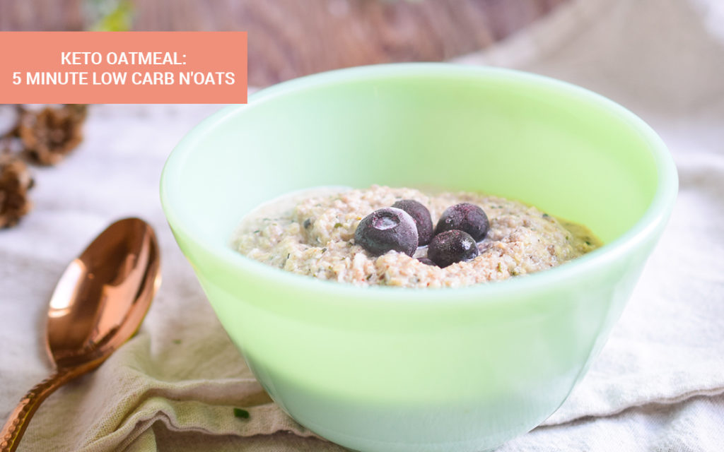 Keto Oatmeal: 5-Minute Low Carb N'oats