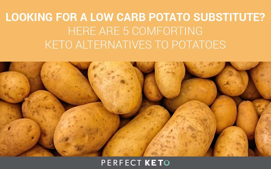 Worried About Carbs in Potatoes? 6 Low Carb Potato Substitutes