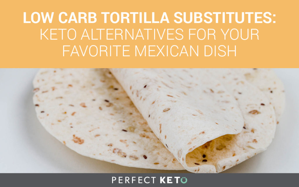Low Carb Tortilla Substitutes