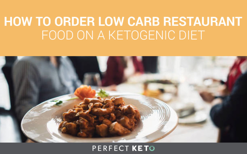 how-to-order-low-carb-restaurant-food-on-a-ketogenic-diet-perfect